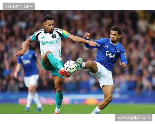 埃弗顿主场迎战纽卡斯尔全力争胜期待精彩对决