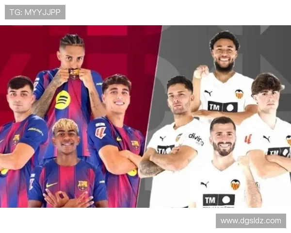 巴萨与瓦伦西亚对决阵容分析及球员表现预测